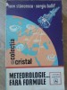 METEOROLOGIE... FARA FORMULE-I. STANCESCU, S. BALLIF-234684