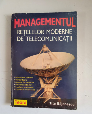 Managementul retelelor moderne de telecomunicatii - Titu Bajenescu foto
