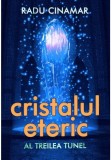 Cumpara ieftin Cristalul Eteric: Al Treilea Tunel, Daksha