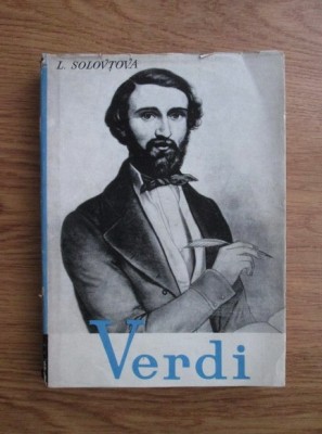 Liubov Solovtova - Giuseppe Verdi. Viata si opera foto