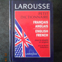 LAROUSSE PETIT DICTIONNAIRE FRANCAIS-ANGLAIS / ENGLISH-FRENCH 80.000 de cuvinte