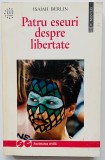 Patru eseuri despre libertate - Isaiah Berlin, Humanitas