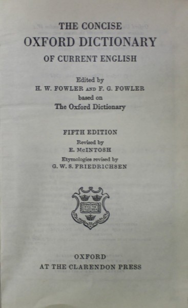 THE CONCISE OXFORD DICTIONARY OF CURRENT ENGLISH , edited by H.W. FOWLER and F.G. FOWLER , 1967