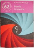 Mastile cosmetice - Ecaterina Nicolau - Carte Beletristica
