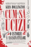 Cumpara ieftin Cum sa ucizi | Kris Hollington