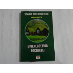 BIOENERGETICA LOCUINTEI - GRIGORI KAPITA - (VOL 6)