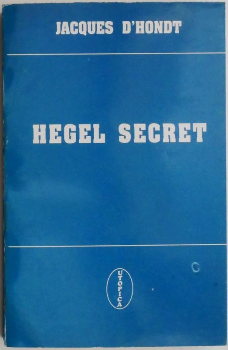 Hegel secret &ndash; Jacques D&#039;Hondt