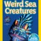 National Geographic Readers: Weird Sea Creatures