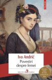 Povestiri despre femei - Paperback brosat - Ivo Andrić - Polirom