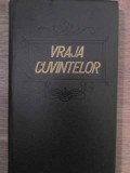 VRAJA CUVINTELOR. EXTRASE DIN MARELE DICTIONAR ENCICLOPEDIC AL LIMBII ISTORICE SI POPORANE-BOGDAN PETRICEIC-266530