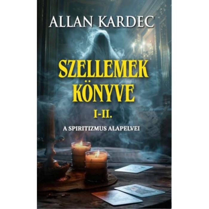 Szellemek k&ouml;nyve I-II. - Kardec