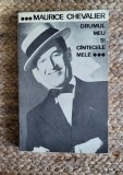 DRUMUL MEU SI CANTECELE MELE - MAURICE CHEVALIER