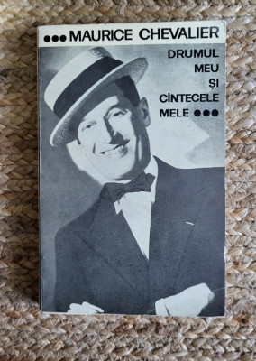 DRUMUL MEU SI CANTECELE MELE - MAURICE CHEVALIER foto