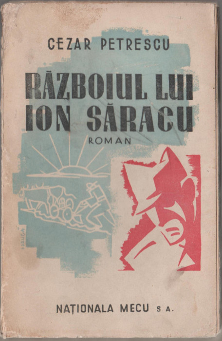 Cezar Petrescu - Razboiul lui Ion Saracu (editie princeps)