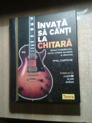 Invata sa canti la chitara - Ghidul incepatorului - Phil Capone (contine CD) foto
