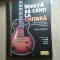 Invata sa canti la chitara - Ghidul incepatorului - Phil Capone (contine CD)