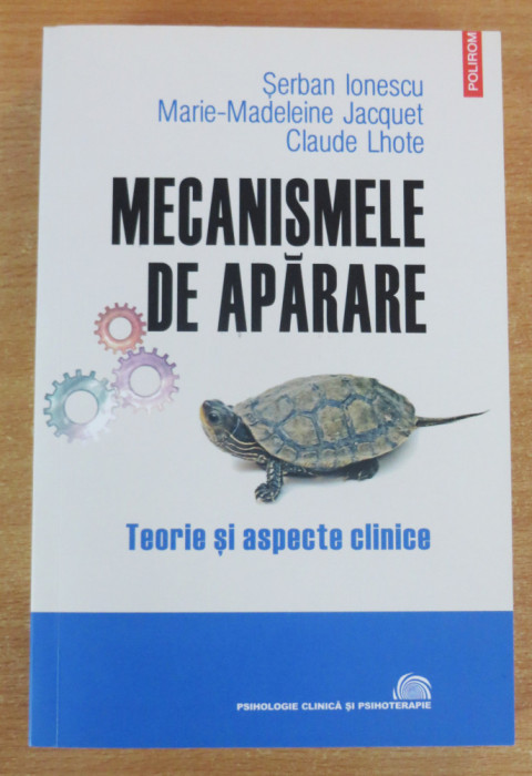 Mecanismele de aparare. Teorie si aspecte clinice - Serban Ionescu, Claude Lhote