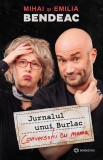 Jurnalul Unui Burlac. Conversatii Cu Mama, Mihai Bendeac, Emilia Bendeac - Editura Bookzone