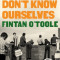 We Don&#039;t Know Ourselves: A Personal History of Modern Ireland