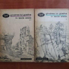 Mariana Șora ( antol. ) - Gîndirea lui Goethe în texte alese ( 2 vol. )