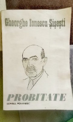 Gheorghe Ionescu Șișești - Probitate foto