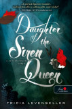 Daughter of the Siren Queen - A szir&eacute;nkir&aacute;lynő l&aacute;nya - A kal&oacute;zkir&aacute;ly l&aacute;nya 2. - Tricia Levenseller