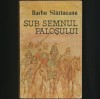 Sub Semnul Palosului - Barbu Slatineanu - Roman Istoric