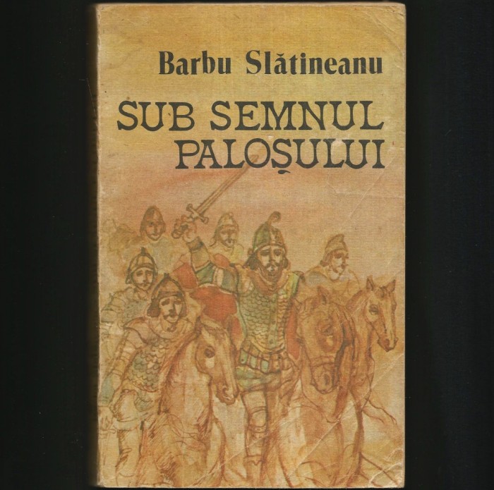 SUB SEMNUL PALOSULUI - BARBU SLATINEANU