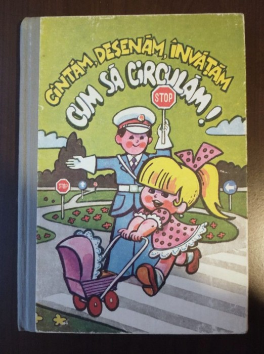 C&acirc;ntăm, desenăm, &icirc;nvățăm cum să circulăm!