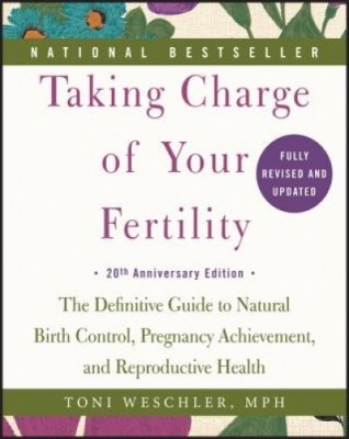 Taking Charge of Your Fertility: The Definitive Guide to Natural Birth Control, Pregnancy Achievement, and Reproductive Health foto