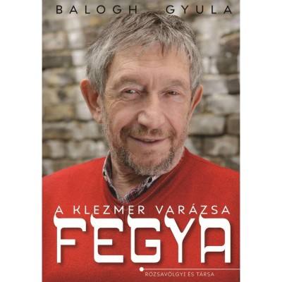 FEGYA - A klezmer var&amp;aacute;zsa - Balogh Gyula foto