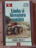 Limba si literatura romana pentru examenul de bacalaureat proba orala- Victoria Gal, Liliana Paicu