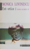 Unde Scurte IV, Est-etice - Monica Lovinescu - Biografii, Carte Beletristica
