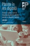 Cumpara ieftin Parinte in era digitala. Invata-ti copilul cum sa foloseasca adecvat retelele sociale si aparatele digitale/Jodi Gold