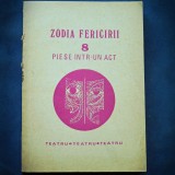 ZODIA FERICIRII - TEATRU - 8 PIESE INTR-UN ACT