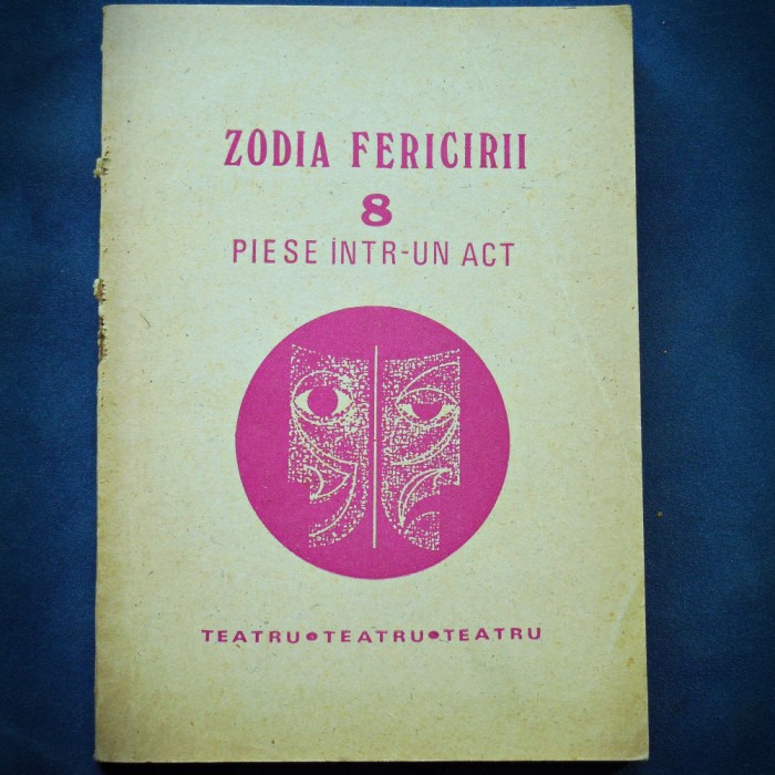 ZODIA FERICIRII - TEATRU - 8 PIESE INTR-UN ACT