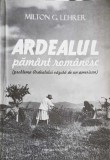 ARDEALUL PAMANT ROMANESC. PROBLEMA ARDEALULUI VAZUTA DE UN AMERICAN-MILTON G. LEHRER-249991