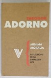 MINIMA MORALIA : REFLECTIONS FROM DAMAGED LIFE by THEODOR ADORNO , 2005