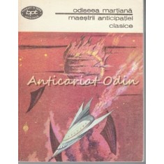 Odiseea Martiana. Maestrii Anticipatiei Clasice - Ion Hobana