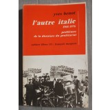 Yves Benoit - L&#039;autre Italie: 1968-1976 Problemes de la dictature du proletariat