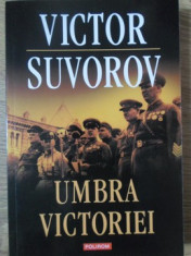 UMBRA VICTORIEI-VICTOR SUVOROV foto