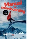 Manual de snowboarding - Hannah Tetter, Tawnya Schultz, Bianka Dobre