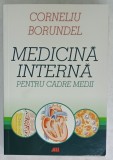 MEDICINA INTERNA PENTRU CADRE MEDII de CORNELIU BORUNDEL , 2008
