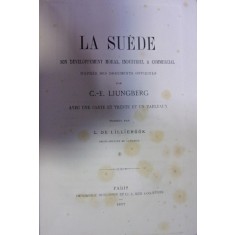 LA SUEDE . SON DEVELOPPEMENT MORAL, INDUSTRIEL ET COMMERCIAL par C. E. LJUNGBERG (1867)