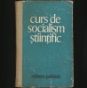 Curs de Socialism Stiintific - Editura Politica - Carte Politica