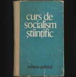 Curs de Socialism Stiintific - Editura Politica - Carte Politica