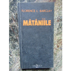 Florence L. Barclay - Mataniile