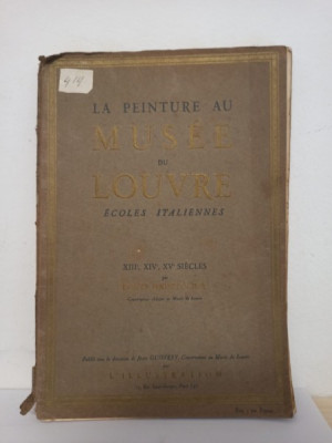 La Peinture au Musee du Louvre. Louis Hautecoeur - Ecole Italiennes XIII, XIV, XV Siecles foto