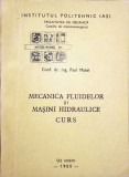 Mecanica Fluidelor si Masini Hidraulice - Curs Paul Matei, 1980, Iasi, 494 pagini, Politehnic, Constructii