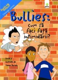 Cumpara ieftin Bullies: Cum Sa Faci Fata Intimidarii, Trevor Romain - Editura Gama